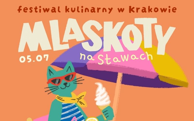 Mlaskoty wracają na Plac na Stawach. Kraków będzie jadł, słuchał muzyki i wspierał lokalnych twórców