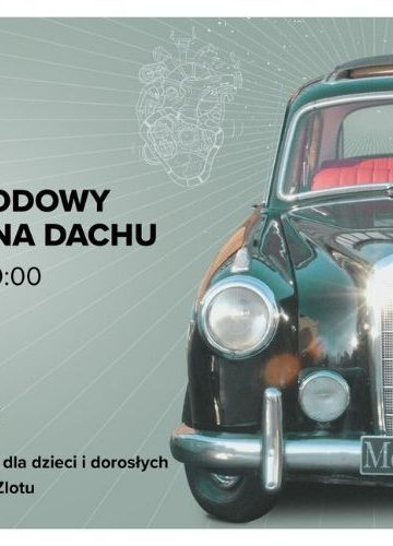 III Zlot Klasyki na Dachu w Galerii Bronowice. Klasyczne samochody i koncert ORNETTE