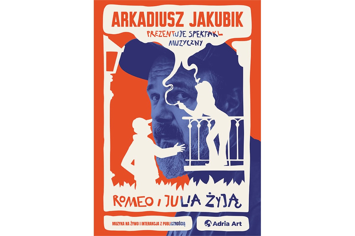 Romeo i Julia żyją - spektakl muzyczny Arkadiusza Jakubika – grafika wydarzenia Adria Art w Krakowie